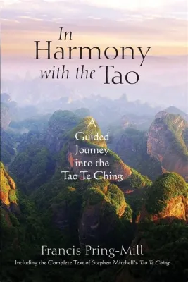  Living in Balance: A Journey Through the Tao Te Ching - Embracing Harmony and Unveiling the Mysteries of Ancient Wisdom